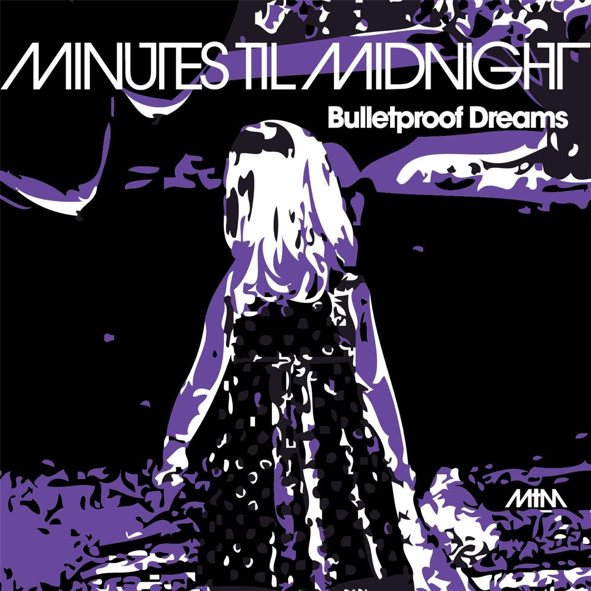 Apple Music 上minutes Til Midnight的专辑 Bulletproof Dreams