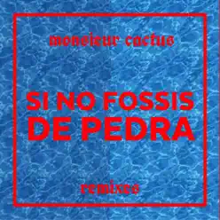Si no fossis de pedra - EP - Monsieur Cactus