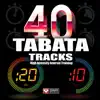 40 TABATA Tracks - High Intensity Interval Training (20 Second Work and 10 Second Rest Cycles) album lyrics, reviews, download