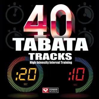 40 TABATA Tracks - High Intensity Interval Training (20 Second Work and 10 Second Rest Cycles) by Power Music Workout album reviews, ratings, credits