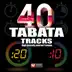 40 TABATA Tracks - High Intensity Interval Training (20 Second Work and 10 Second Rest Cycles) album cover