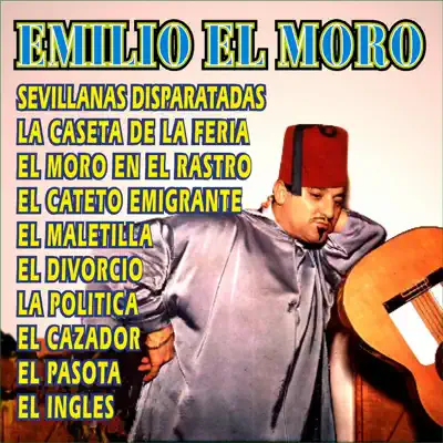 Sevillanas Disparatadas - Emilio El Moro