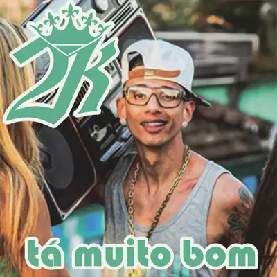 Tá Muito Bom - Single - MC 2K