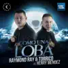 Como una Loba (feat. Henry Mendez) - Single album lyrics, reviews, download