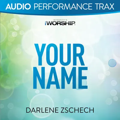 Your Name (Audio Performance Trax) - Darlene Zschech