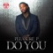 Do You - Pleasure P lyrics