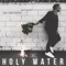 Ms. Holy Water - Luke Christopher lyrics
