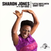 Sharon Jones & The Dap-Kings - Little Boys with Shiny Toys