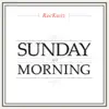 Sunday Morning album lyrics, reviews, download
