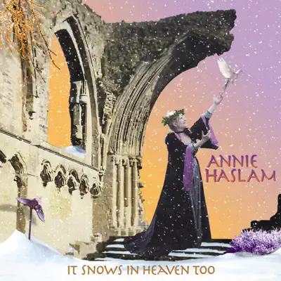 It Snows In Heaven Too - Annie Haslam It Snows In Heaven Too - Annie Haslam