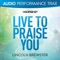 Live to Praise You (Audio Performance Trax) - EP