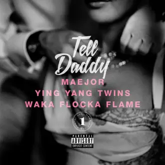 Tell Daddy (Feat. Ying Yang Twins & Waka Flocka Flame) by Maejor song reviws