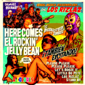 Here Comes El Rockin' Jelly Bean - Los Rizlaz