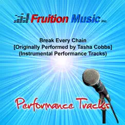 Break Every Chain (Medium Key) [Originally Performed by Tasha Cobbs] [Instrumental Track] Song Lyrics