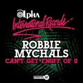 Robbie Mychals - Can't Get Enuff of U