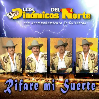 Rifare mi Suerte - Los Dinámicos del Norte