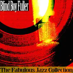 The Fabulous Blues Collection - Blind Boy Fuller