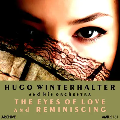The Eyes of Love & Reminiscing - Hugo Winterhalter