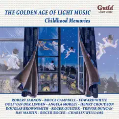 The Golden Age of Light Music: Childhood Memories by Charles Williams, Dolf van der Linden, Ray Martin, Robert Farnon, Robert Farnon and His Orchestra, Charles Shadwell and His Orchestra, Charles Williams and His Orchestra, Danish State Radio Orchestra, Dolf van der Linden and His Orchestra, International Radio Orchestra, London Concert Orchestra, London Promenade Orchestra, Louis Voss and His Orchestra, National Light Orchestra, The New Concert Orchestra, The Queen's Hall Light Orchestra, Ray Martin and His Orchestra, Regent Classic Orchestra, Roger Roger & His Champs-Élysées Orchestra, Sidney Torch and His Orchestra, West End Celebrity Orchestra, Cedric Dumont, Charles Shadwell, Jack Leon, Louis Voss, Sidney Torch & Walter Collins album reviews, ratings, credits