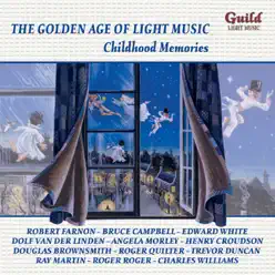 The Golden Age of Light Music: Childhood Memories - London Promenade Orchestra The Golden Age of Light Music: Childhood Memories - London Promenade Orchestra