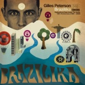Gilles Peterson 'Brazilika' Full Mix - Gilles Peterson