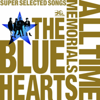 THE BLUE HEARTS - The Blue Hearts 30th Anniversary All Time Memorials - Super Selected Songs, Vol. 1: Meldac artwork