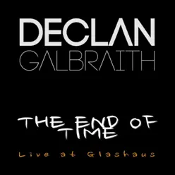 The End of Time (Live At Glashaus) - Single - Declan Galbraith