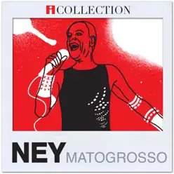 iCollection - Ney Matogrosso