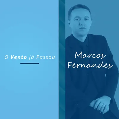 O Vento Já Passou - Single - Marcos Fernandes