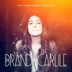 The Firewatcher’s Daughter - Brandi Carlile