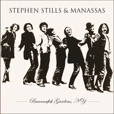 Live - Bananafish Gardens Ny. 16Th April 1973 (feat. Stephen Stills) [Remastered] - Manassas