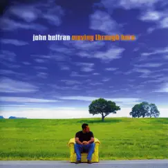 Moving Through Here by John Beltran album reviews, ratings, credits