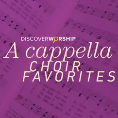 A Cappella Choir Favorites by Discover Worship album reviews, ratings, credits