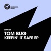 Tom Bug & Grooveline - Safe