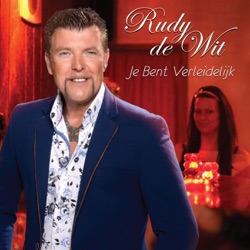 Rudy De Wit - Je Bent Verleidelijk