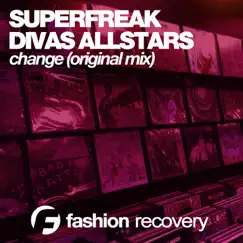 Change - Single by SUPERfreak & Divas Allstars album reviews, ratings, credits