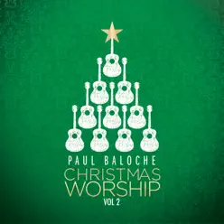 Christmas Worship, Vol. 2 - Paul Baloche