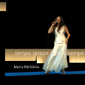 Tempo, Tempo, Tempo, Tempo (Ao Vivo) - Maria Bethânia