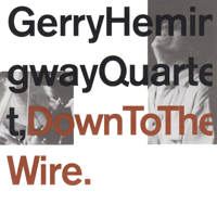 Gerry Hemingway Quartet - Down to the Wire artwork
