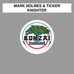 Knighter - Single by Mark Holmes & Ticker album reviews, ratings, credits