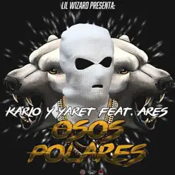 Osos Polares (feat. Ares) - Single - Kario y Yaret Osos Polares (feat. Ares) - Single - Kario y Yaret