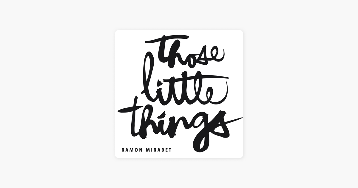 Those little things