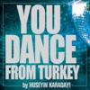You Dance From Turkey