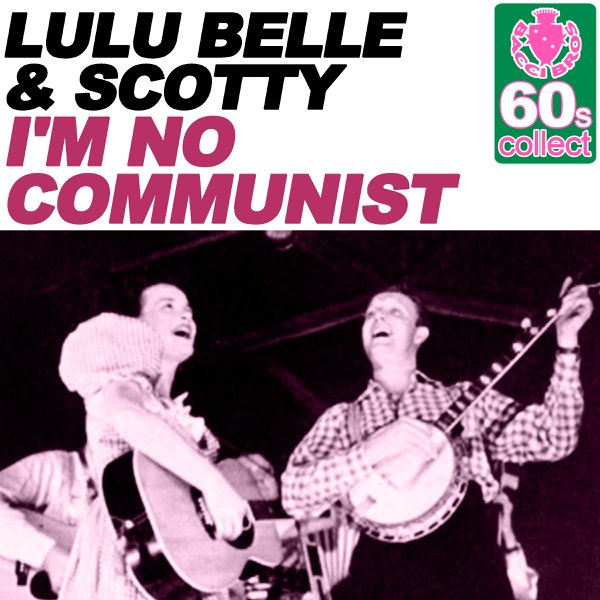 Image result for Lulu Belle & Scotty - I'm No Communist