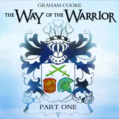 The Way of the Warrior, Pt. 1: Qualities of a Spiritual Warrior by Graham Cooke album reviews, ratings, credits