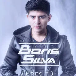 Eres Tú (Versión Bachata) - Single - Boris Silva Eres Tú (Versión Bachata) - Single - Boris Silva