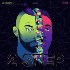 2 Step (feat. Doctor) - Single by Vato Gonzalez album reviews, ratings, credits