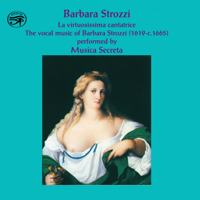 Musica Secreta - Barbara Strozzi: La Virtuosissima Cantatrice artwork