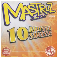 10 Anos de Sucesso, Vol. 5 - Mastruz com Leite