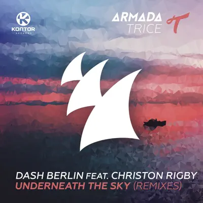 Underneath the Sky (Remixes) [feat. Christon Rigby] - EP - Dash Berlin